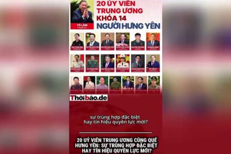 20 ỦY VIÊN TRUNG ƯƠNG CÙNG QUÊ HƯNG YÊN: SỰ TRÙNG HỢP ĐẶC BIỆT HAY TÍN HIỆU QUYỀN LỰC MỚI?