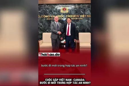 CUỘC GẶP VIỆT NAM – CANADA: BƯỚC ĐI MỚI TRONG HỢP TÁC AN NINH?