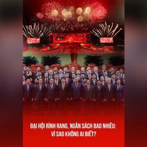 ĐẠI HỘI RÌNH RANG, NGÂN SÁCH BAO NHIÊU: VÌ SAO KHÔNG AI BIẾT?