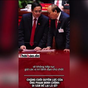 CHẶNG CUỐI QUYỀN LỰC CỦA ÔNG PHẠM MINH CHÍNH: DI SẢN ĐỂ LẠI LÀ GÌ?