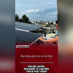 EVN Độc Quyền, Dân Muốn Tự Làm Điện Vẫn Bị Phạt Nặng!