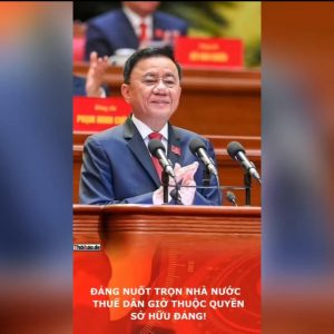 Đảng Nuốt Trọn Nhà Nước – Thuế Dân Giờ Thuộc Quyền Sở Hữu Đảng!
