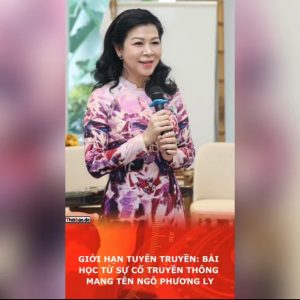 Giới hạn tuyên truyền: Bài học từ sự cố truyền thông mang tên Ngô Phương Ly.
