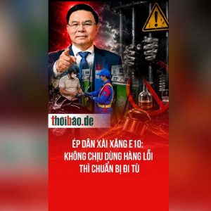 Ép dân xài xăng E10: Không chịu dùng hàng lỗi thì chuẩn bị đi tù