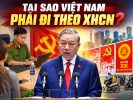 Tại sao Việt Nam phải đi theo XHCN?