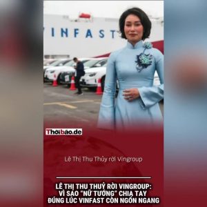 Lê Thị Thu Thủy rời Vingroup: Vì sao “nữ tướng” chia tay đúng lúc VinFast còn ngổn ngang