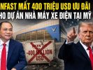 Vinfast mất 400 triệu USD ưu đãi cho dự án nhà máy xe điện tại Mỹ