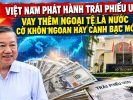Le Vietnam émet des obligations en dollars américains : emprunter davantage en devises étrangères, une stratégie judicieuse ou un nouveau pari risqué ?
