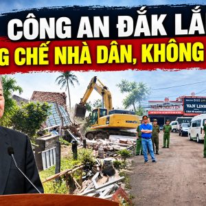 Công An Đắk Lắk cưỡng chế nhà dân, không đền bù