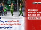 Bộ Công an muốn cắt internet của người dân không nộp phạt
