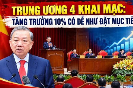Trung ương 4 khai mạc: tăng trưởng 10% có dễ như đặt mục tiêu?