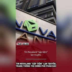 Tin Novaland “sập tiệm” lan truyền,  trang Thông tin Chính phủ phản bác