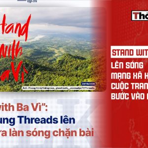“Stand with Ba Vì” lên sóng mạng xã hội, cuộc tranh luận bước vào màn đấu trí